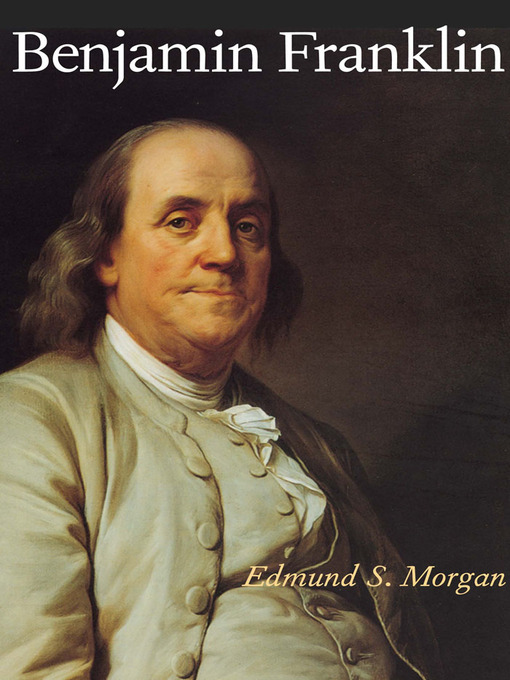 Title details for Benjamin Franklin by Edmund S. Morgan - Wait list